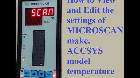 How to view and edit the parameters of  MICROSCAN make, ACCSYS model temperature scanner.