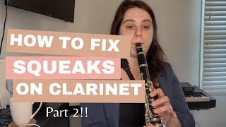 Getting Rid of Squeaks on Clarinet - Part 2!