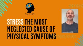 Stress is the Most Neglected Cause of Physical Symptoms