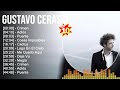 G U S T A V O C E R A S T I Greatest Hits G U S T A V O C E R A S T I Greatest Hits