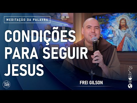 Condições para seguir Jesus | (Lc 9, 18-24) #790- Meditação da Palavra