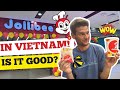 I cant believe this jollibee in vietnam   eating at filipino fast food restaurant 
