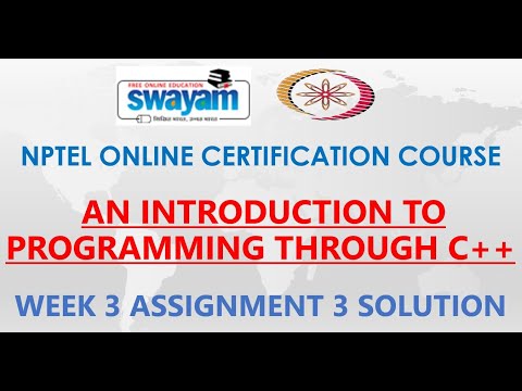 An Introduction to Programming Through C++ | NPTEL | Week3 | Assignment 3 Solution | Jan2021