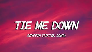 Gryffin - Tie Me Down (Lyrics) ft. Elley Duhé || &quot;Hold me up, tie me down&quot;