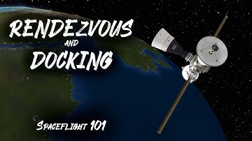 Ultimate Guide to Orbital Rendezvous & Docking 🚀 Spaceflight 101
