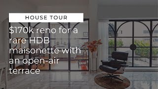 House Tour Video: $170k reno for a rare HDB maisonette with an open-air terrace