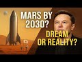 Can Elon Musk's SpaceX Take Us To Mars By 2030? - Secret SpaceX Mission Revealed