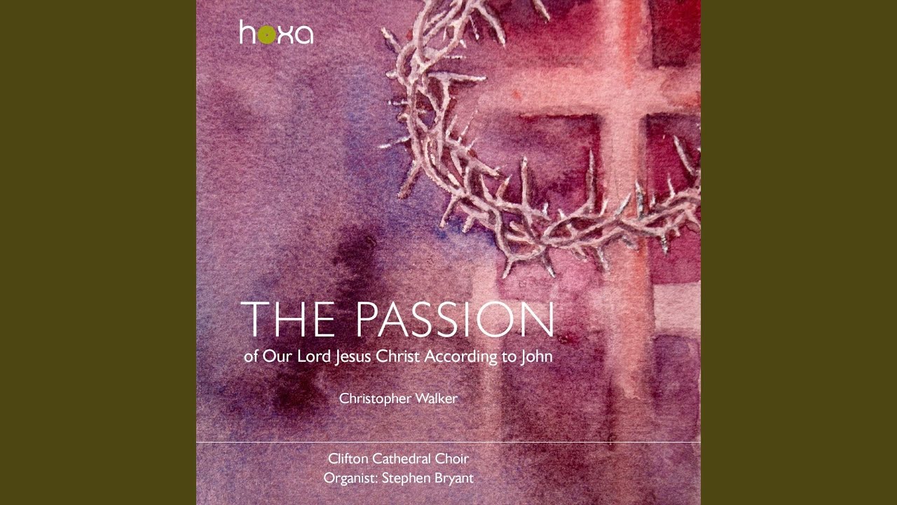 The Passion of Our Lord Jesus Christ According to John YouTube