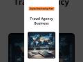 Digital Marketing Plan for Travel Agency Business | #ShaikhSofiyan