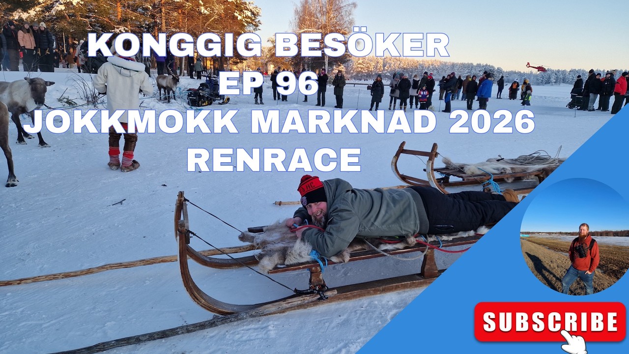 KongGig Besöker Ep 96  - Jokkmokk marknad 2026 Renracet