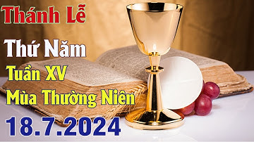 Thánh lễ trực tuyến Hôm nay | Thứ Năm Tuần XV Thường Niên | 18 / 7 / 2024 Trực Tiếp Thánh Lễ