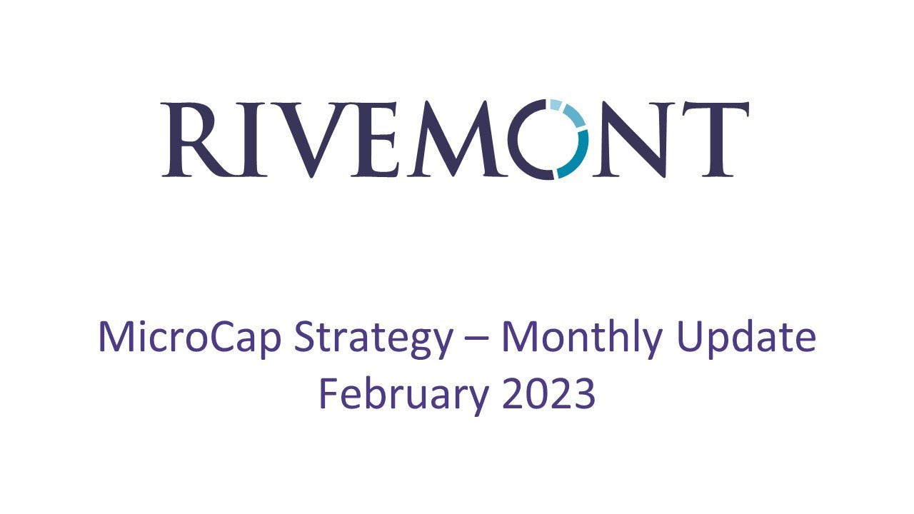 Rivemont MicroCap February 2023 Update