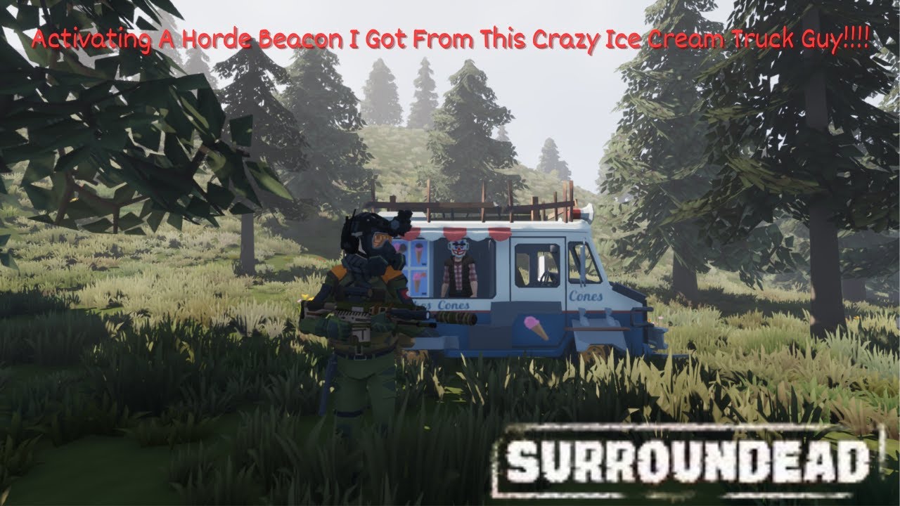 I'm Buying a HORDE Beacon from the Crazy Ice Cream Truck Guy In Surroundead!!!