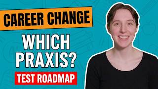 Praxis for Career Changers: Which Exams You Actually Need