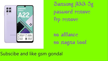 Samsung A22 pasword and frp bypass done Android 11