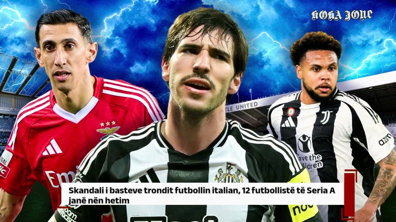 Skandali i basteve trondit futbollin italian, 12 futbollistë të Seria A janë nën hetim