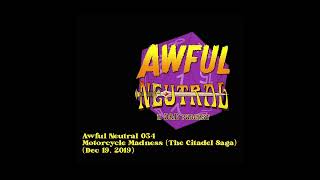 Awful Neutral 034 - Motorcycle Madness (Dec 19, 2019)
