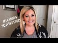 MY LABOR & DELIVERY STORY AT 35 WEEKS!