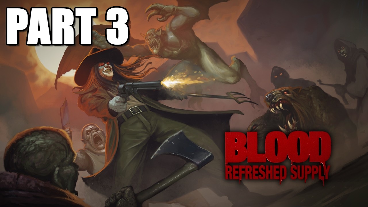 BLOOD: REFRESHED SUPPLY Gameplay - Full Playthrough PART 3