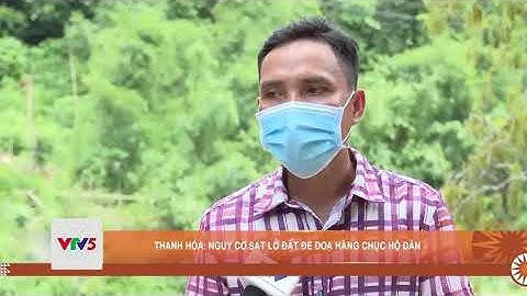 THANH HOÁ NGUY CƠ SẠT LỞ ĐẤT ĐE DOẠ HÀNG CHỤC HỘ DÂN   | VTV5