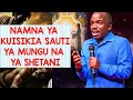 NAMNA YA KUISIKIA SAUTI YA MUNGU NA YA SHETANI PR DAVID MMBAGA