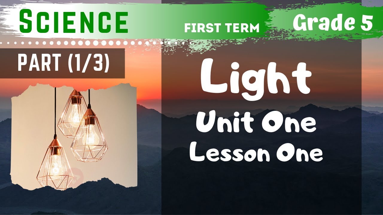 Science | Grade 5 | Light | Part (1/3) | Unit One - Lesson One - YouTube