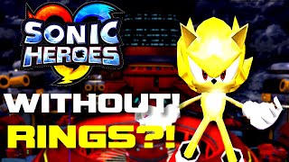 Is It Possible To Beat Sonic Heroes WITHOUT Collecting Any Rings?! |LAST STORY!