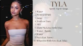 TYLA | SPOTIFY TOP 10 SONGS | gemini playlist.