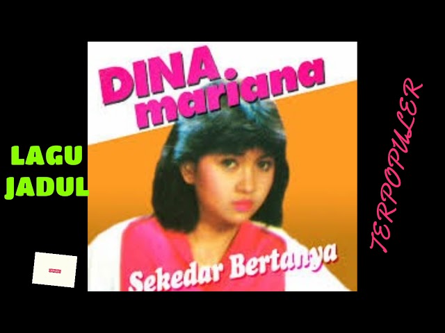 Sekedar Bertanya Lagu jadul DINA MARIANA MP3 class=