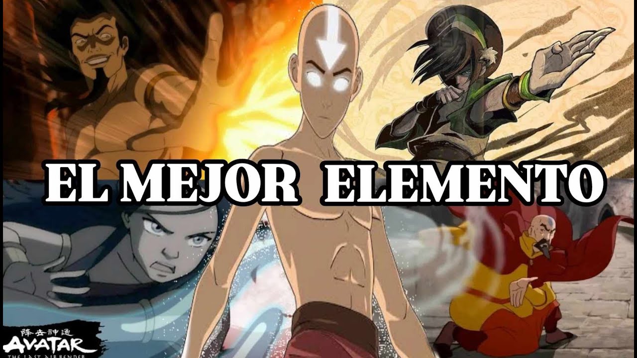 Cual es el MEJOR ELEMENTO en AVATAR