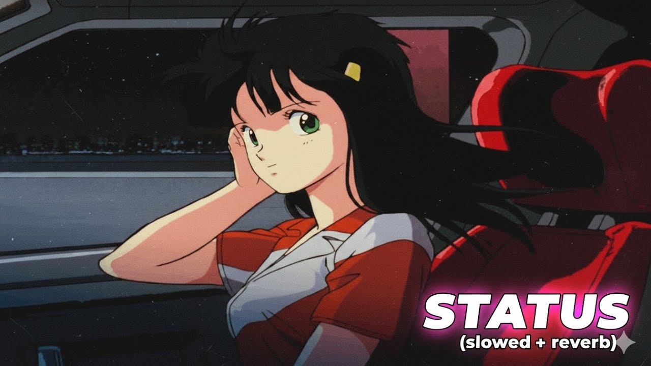 STATUS (Slowed + Reverb) - Chill / Aesthetic Edit]