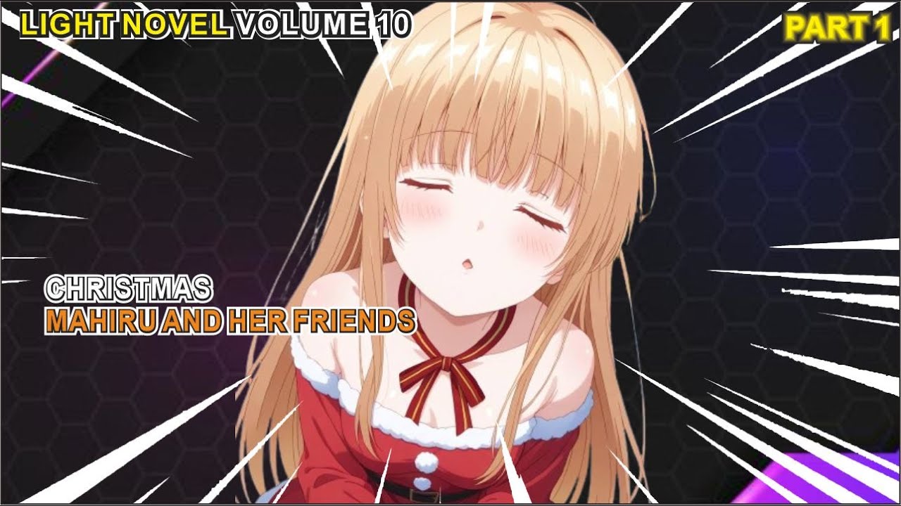 A Joyful Christmas for Mahiru and Her Friends I Recap  Ln The Angel Next Door Volume 10 Part 1