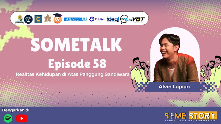 Sometalk Episode 58 : Realitas Kehidupan di Atas Panggung Sandiwara With Alvin Lapian