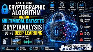 An Effective Cryptographic Algorithm For Multimodal Datasets Cryptanalysis Using Deep Learning 🔐