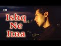 Ishq Ne Itna Full Song | Gumnaam The Mystery (2008) | Dino M., Mahima Chaudhry | Kumar S., Alka Y.