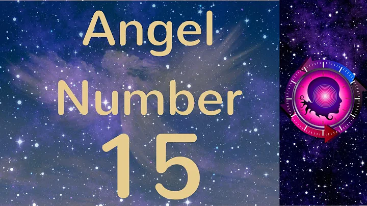 Numero Angelico 15: Il Significato del Numero Angelico 15