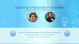 Preanalytical validation and quality systems in biobanking - Quality and reproducibility webinar 4