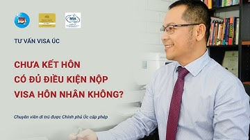 Chưa kết hôn có đủ điều kiện nộp visa hôn nhân Úc không? | VEM