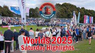 Worlds 2025 - Saturday Highlights - The World Pipe Band Championships