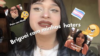 Vlog Trans 🏳️⚧️: Encontrei minhas Haters ☠️( apanhei? )