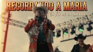 El As De La Sierra - Recordando A Maria (En Vivo)