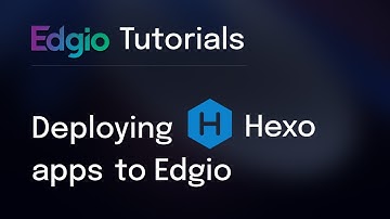 How to Deploy Hexo Apps to Edgio