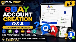 Part 8 : eBay Account Creation Q&A | Your Questions Answered | eBay Beginner Guide