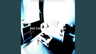 Alluring Bossa - Vibe for Lockdowns