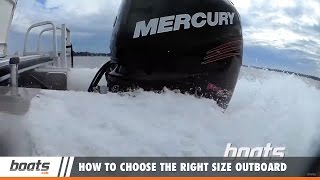 Boating Tips How To Choose The Right Size Outboard Engine