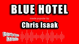 Download Lagu Chris Isaak - Blue Hotel (Karaoke Version) MP3 Download Lagu Chris Isaak - Blue Hotel (Karaoke Version) MP3