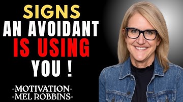 Signs An Avoidant Is Using You (Don’t Ignore These Red Flags!) | MOTIVATIONAL SPEECH | MEL ROBBINS