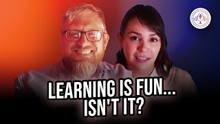 Ep12: Learning is Fun... Isn't It? Part 1 #guest #gamification#learningoutcomes