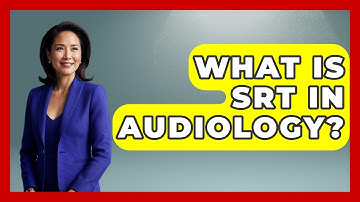 What Is SRT In Audiology? - Ear Nose Throat Expert