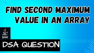 Mastering Arrays: Finding the Second Maximum Value | Java Programming Tutorial